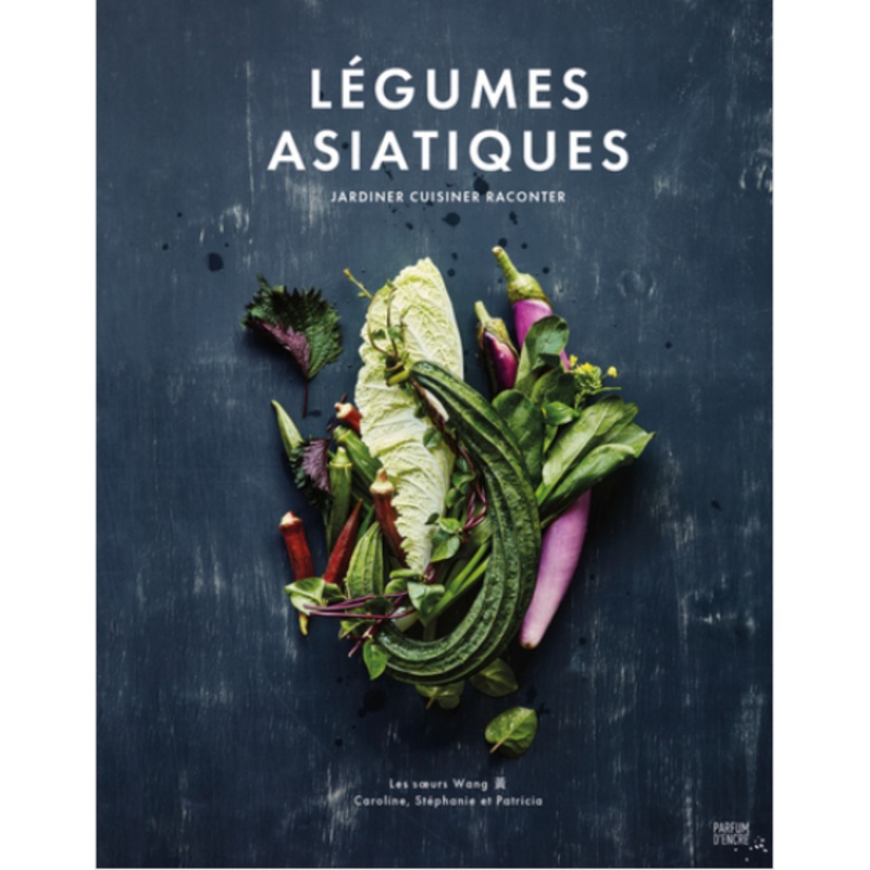 Lgumes Asiatiques - Jardiner, cuisiner, raconter