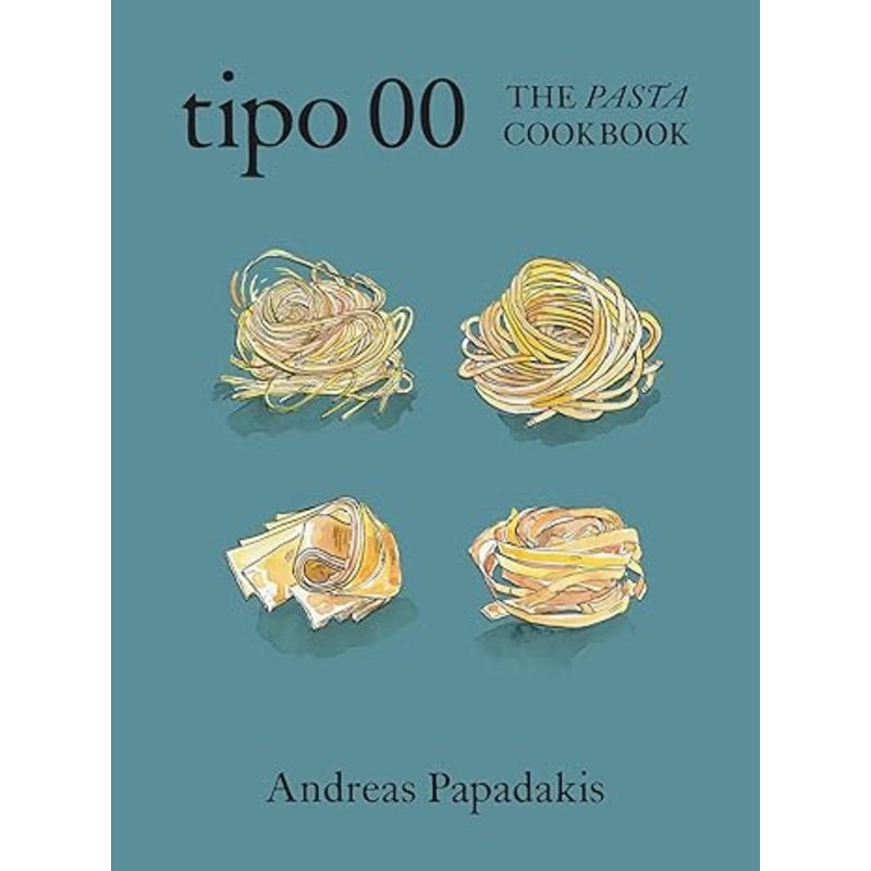 Tipo 00 The Pasta Cookbook: For People Who Love Pasta